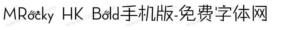 MRocky HK Bold手机版字体转换